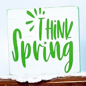 Handmade Tiered Tray Decor/Mini Wood Sign/Think Spring Hand Crafted Mini Sign